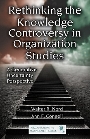 Carte Rethinking the Knowledge Controversy in Organization Studies Ann F. Connell