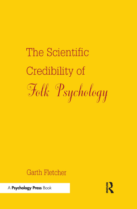 Carte Scientific Credibility of Folk Psychology Garth J. O. Fletcher