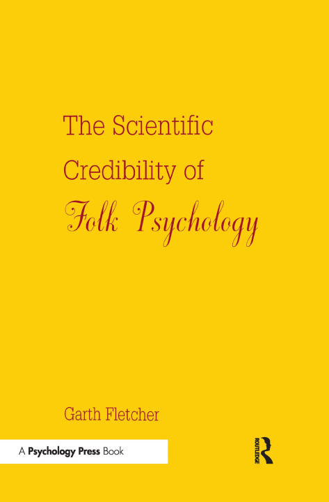 Книга Scientific Credibility of Folk Psychology Garth J. O. Fletcher