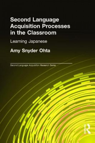 Könyv Second Language Acquisition Processes in the Classroom Amy Snyder Ohta