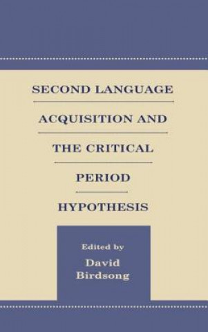 Kniha Second Language Acquisition and the Critical Period Hypothesis 