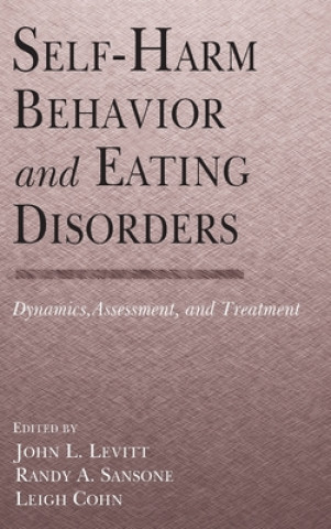 Kniha Self-Harm Behavior and Eating Disorders Ph. D. John L. Levitt