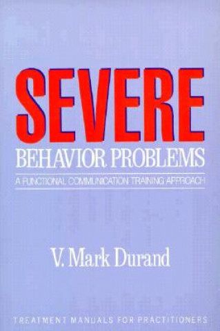 Knjiga Severe Behavior Problems V. Mark Durand
