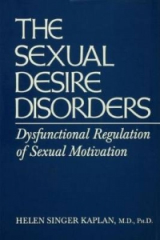 Kniha Sexual Desire Disorders Helen Singer Kaplan