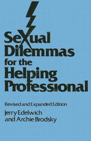 Carte Sexual Dilemmas For The Helping Professional Archie Brodsky
