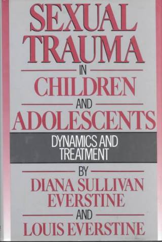 Книга Sexual Trauma In Children And Adolescents Louis Everstine