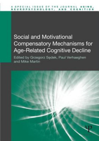 Kniha Social and Motivational Compensatory Mechanisms for Age-Related Cognitive Decline Grzegorz Sedek