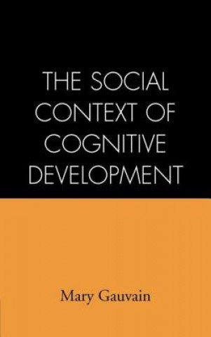 Carte Social Context of Cognitive Development Mary Gauvain