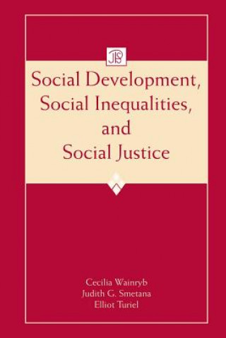 Knjiga Social Development, Social Inequalities, and Social Justice Cecilia Wainryb