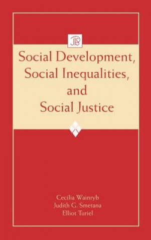 Könyv Social Development, Social Inequalities, and Social Justice Elliot Turiel