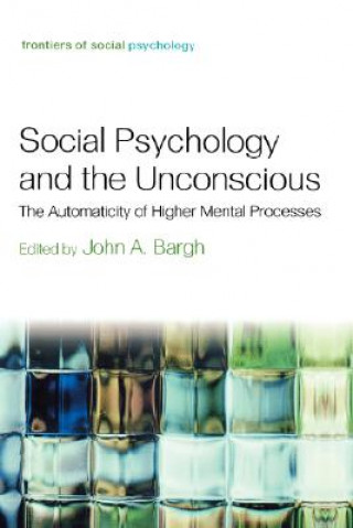 Könyv Social Psychology and the Unconscious Bargh