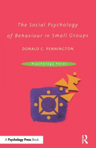 Kniha Social Psychology of Behaviour in Small Groups Donald C. Pennington