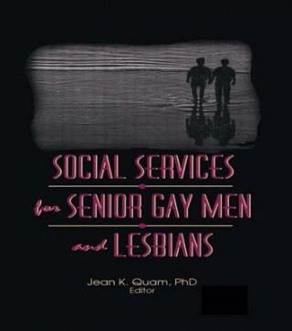 Kniha Social Services for Senior Gay Men and Lesbians Jean K. Quam