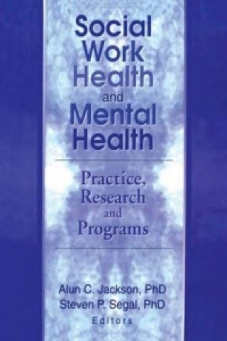 Kniha Social Work Health and Mental Health Segal