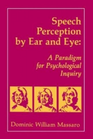 Könyv Speech Perception By Ear and Eye Dominic W. Massaro