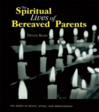 Buch Spiritual Lives of Bereaved Parents Dennis E. Klass