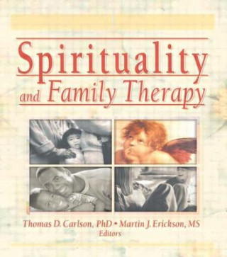 Könyv Spirituality and Family Therapy Thomas Carlson