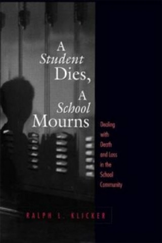 Книга Student Dies, A School Mourns Ralph L. Klicker