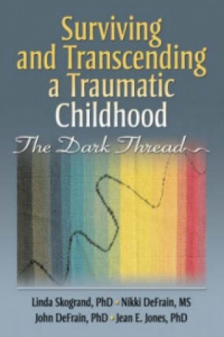 Kniha Surviving and Transcending a Traumatic Childhood Jean E. Jones