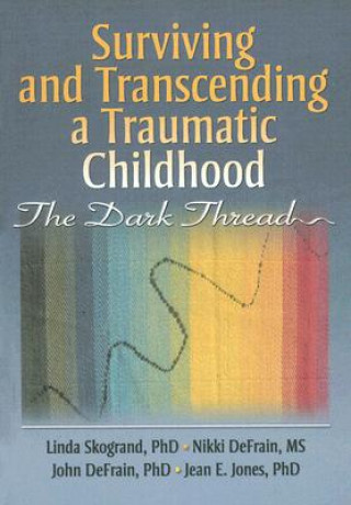 Kniha Surviving and Transcending a Traumatic Childhood Jean E. Jones