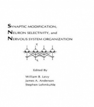 Knjiga Synaptic Modification, Neuron Selectivity, and Nervous System Organization James A. Anderson