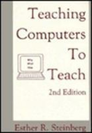 Kniha Teaching Computers to Teach Esther R. Steinberg