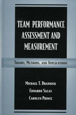 Knjiga Team Performance Assessment and Measurement Michael T. Brannick