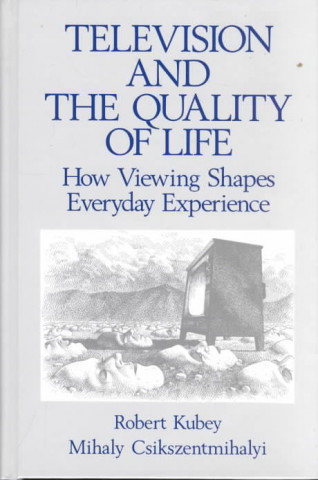 Книга Television and the Quality of Life Mihaly Csikszentmihalyi