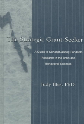 Kniha Strategic Grant-seeker Judy Illes