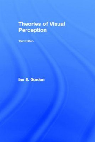 Knjiga Theories of Visual Perception Ian E. Gordon