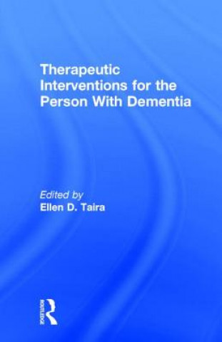 Buch Therapeutic Interventions for the Person With Dementia Ellen D. Taira