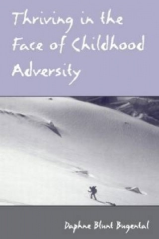 Buch Thriving in the Face of Childhood Adversity Daphne Blunt Bugental