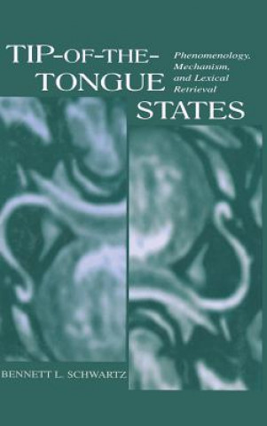 Книга Tip-of-the-tongue States Bennett L. Schwartz