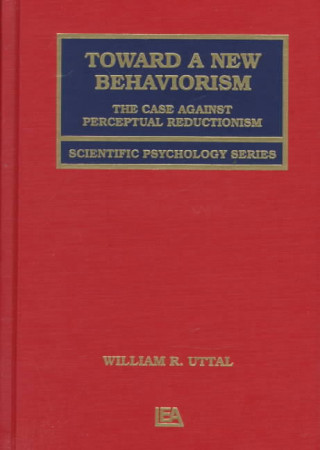 Książka Toward A New Behaviorism William R. Uttal