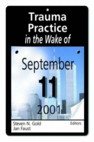 Carte Trauma Practice in the Wake of September 11, 2001 Jan Faust