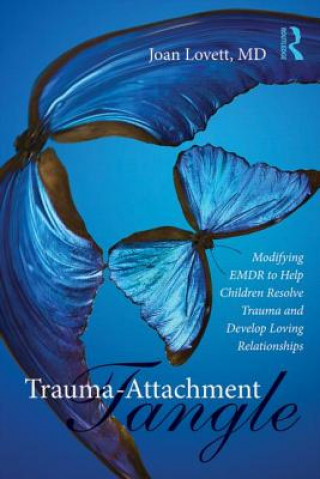Книга Trauma-Attachment Tangle Joan Lovett