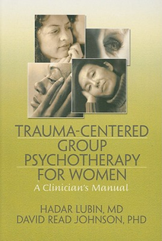 Книга Trauma-Centered Group Psychotherapy for Women David Read Johnson