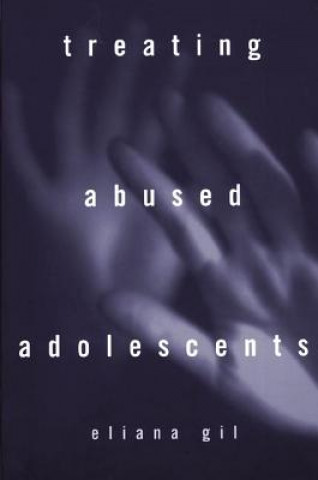 Buch Treating Abused Adolescents Eliana Gil