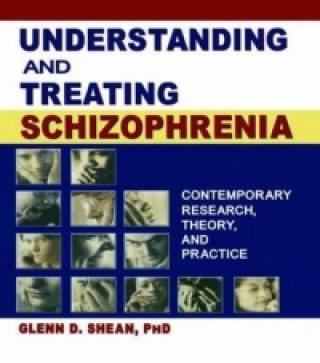 Książka Understanding and Treating Schizophrenia Glenn D. Shean