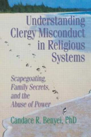 Könyv Understanding Clergy Misconduct in Religious Systems Harold G. Koenig