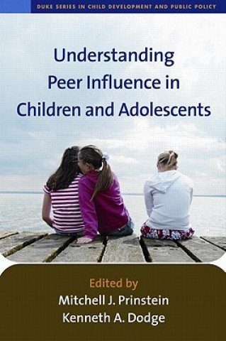 Książka Understanding Peer Influence in Children and Adolescents Mitchell J. Prinstein