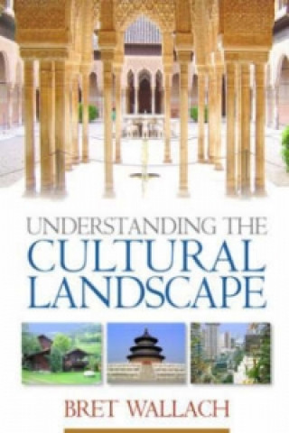 Kniha Understanding the Cultural Landscape Bret Wallach