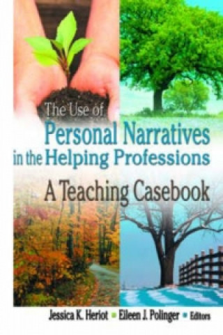 Kniha Use of Personal Narratives in the Helping Professions Eileen J. Polinger