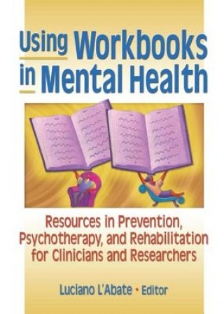 Knjiga Using Workbooks in Mental Health Luciano L'Abate