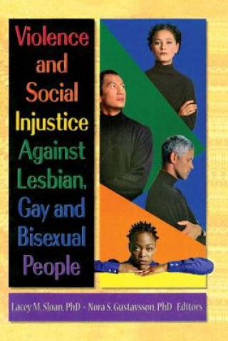 Knjiga Violence and Social Injustice Against Lesbian, Gay and Bisexual People Nora S. Gustavsson