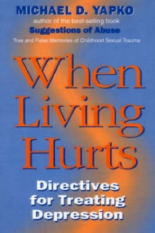 Книга When Living Hurts Yapko