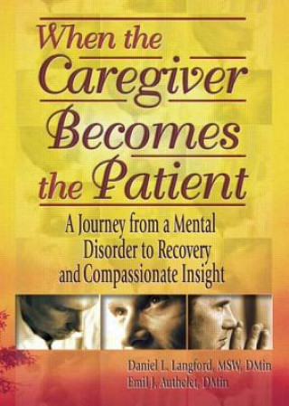 Книга When the Caregiver Becomes the Patient Emil J. Authelet