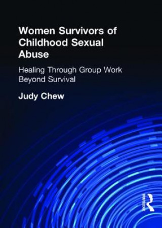 Kniha Women Survivors of Childhood Sexual Abuse Judy Chew