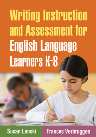 Knjiga Writing Instruction and Assessment for English Language Learners K-8 Frances Verbruggen