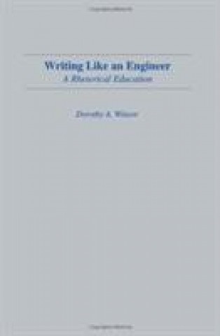 Knjiga Writing Like An Engineer Dorothy A. Winsor